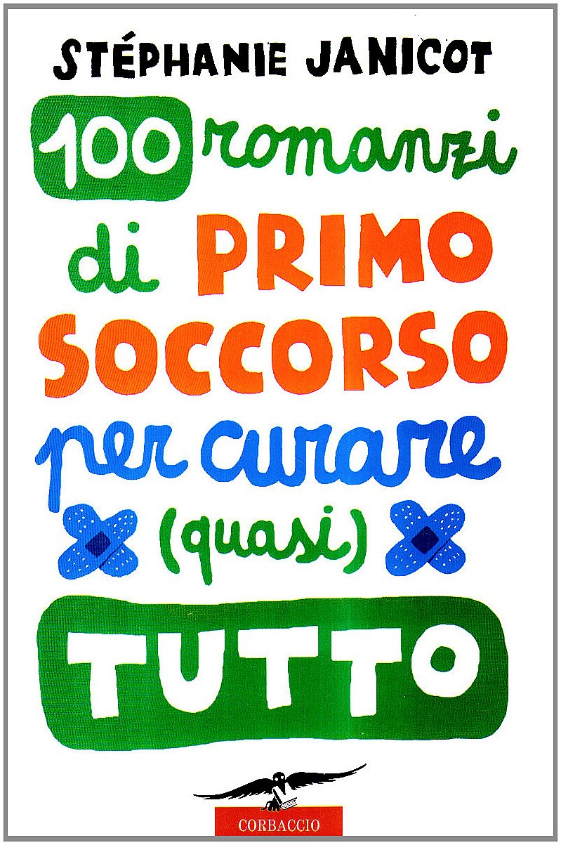 Cento romanzi di primo soccorso per curare (quasi) tutto Contemporary literature