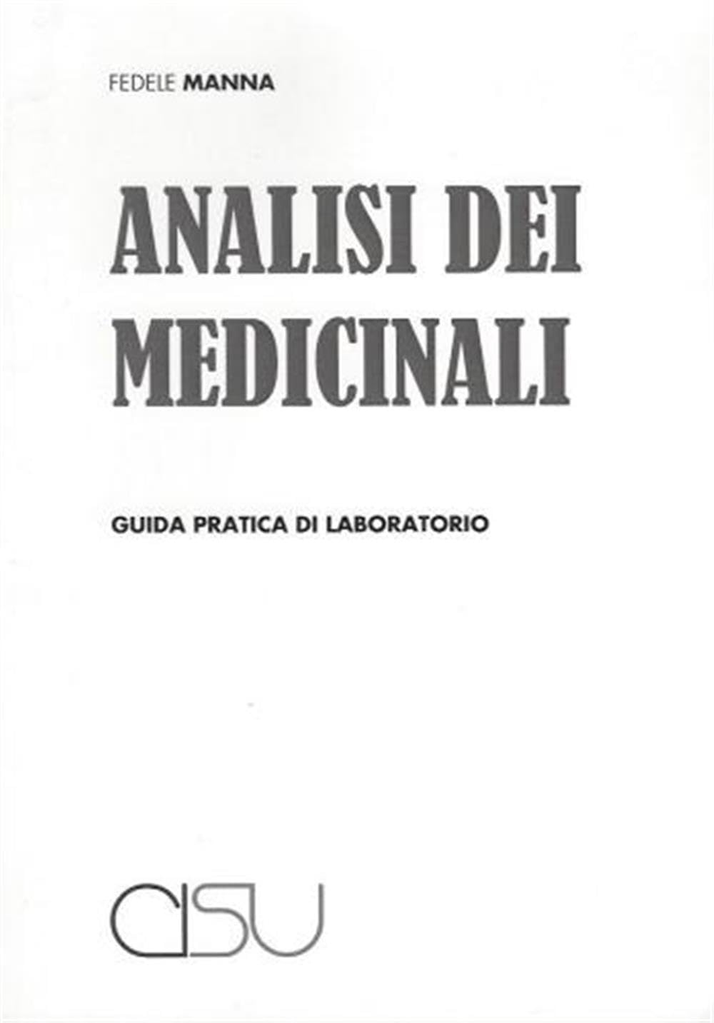 Analisi dei medicinali. Guida al laboratorio Medicine