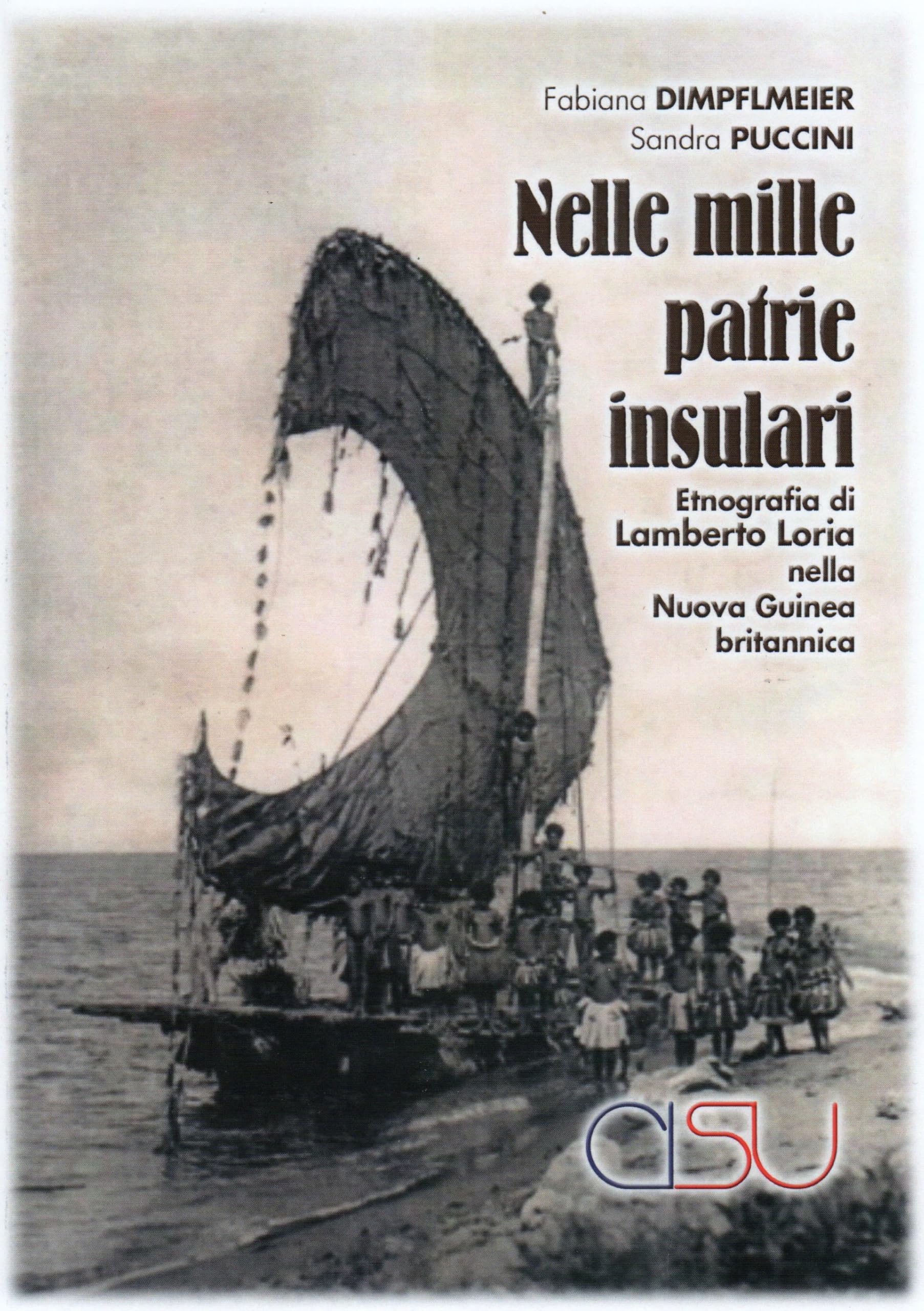 Nelle mille patrie insulari. Etnografia di Lamberto Loria nella Nuova Guinea britannica book