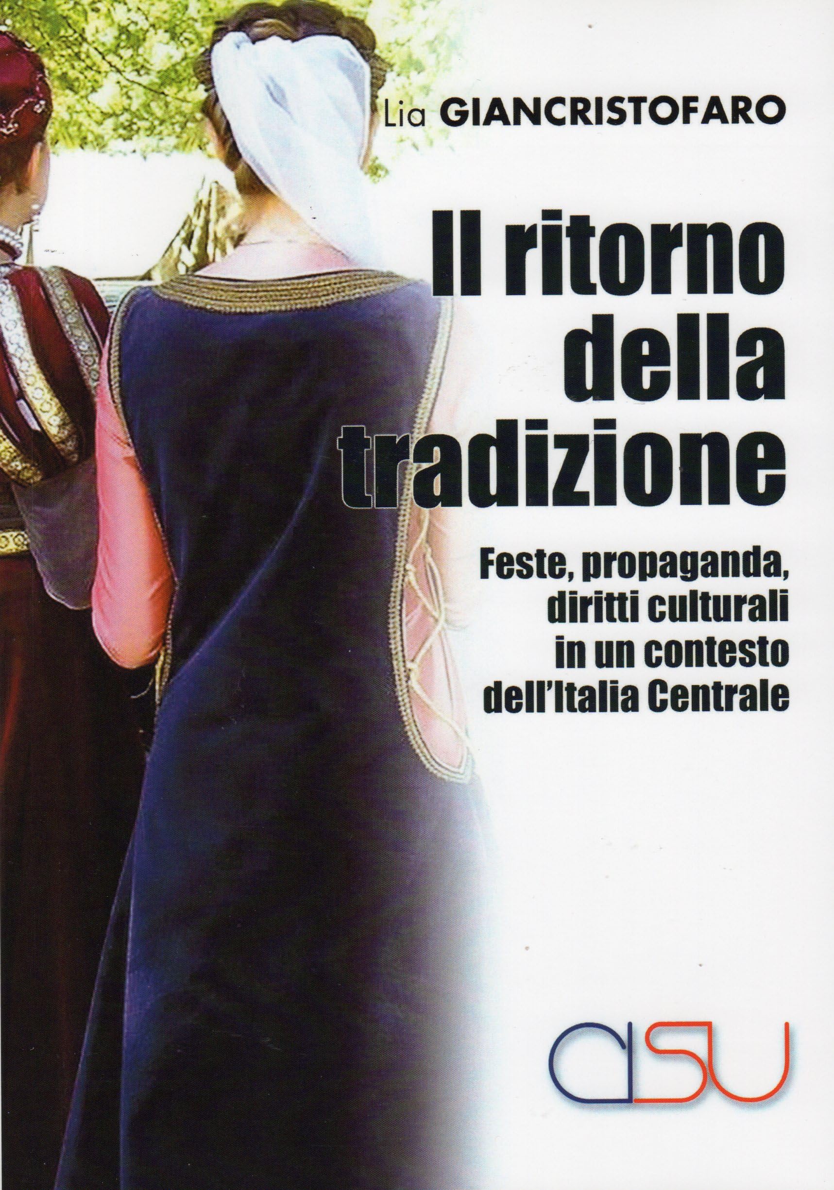 Il ritorno della tradizione. Feste, propaganda, diritti culturali in un contesto dell'Italia Centrale book