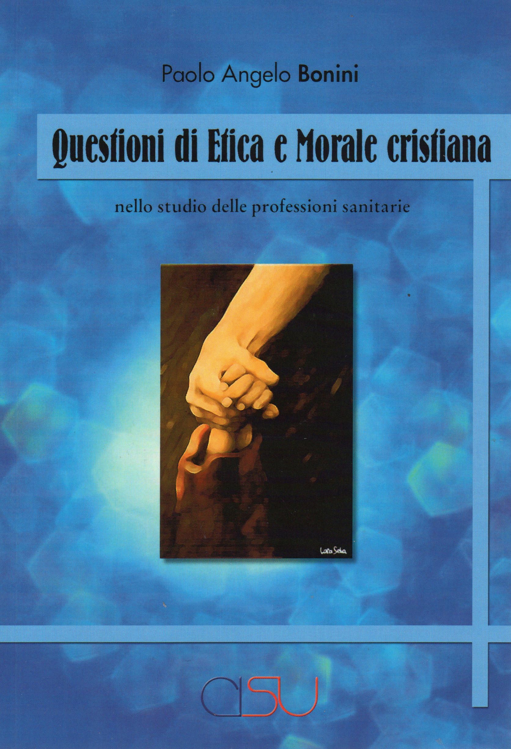 Questioni di etica e morale cristiana. Nello studio delle professioni sanitarie Medicine