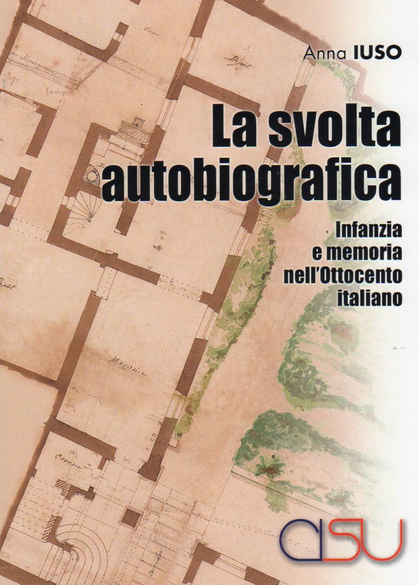 La svolta autobiografica. Infanzia e memoria nell'Ottocento italiano book