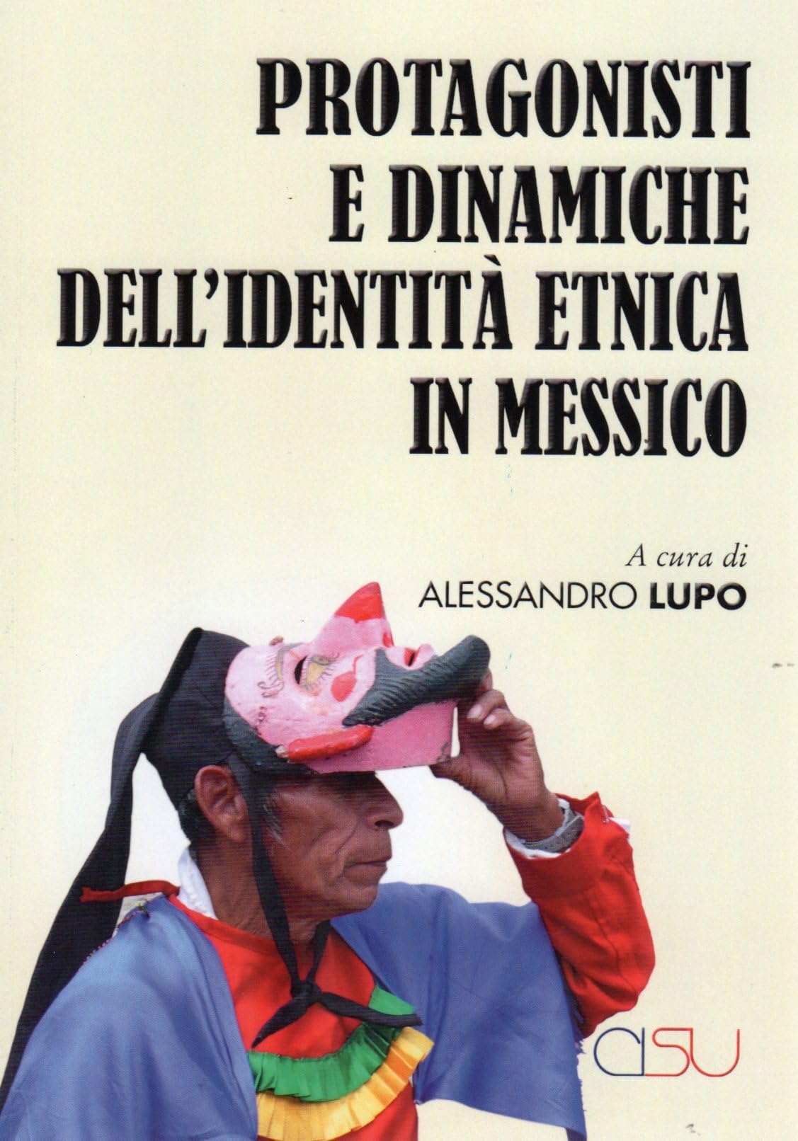Protagonisti e dinaniche dell'identità etnica in Messico book