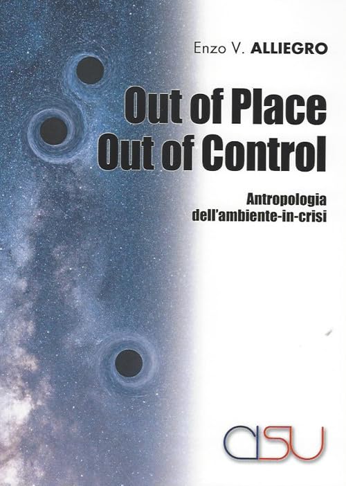 Out of place out of control. Antropologia dell'ambiente in crisi book