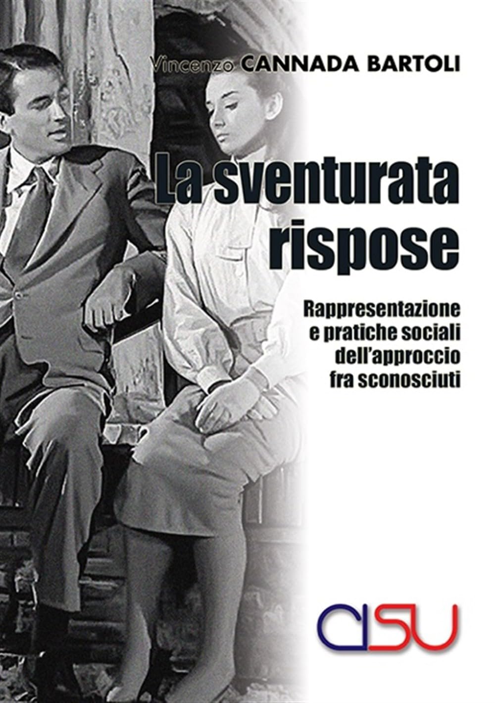 La sventurata rispose. Rappresentazione e pratiche sociali dell'approccio fra sconosciuti book