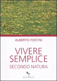 Vivere semplice. Secondo natura Leisure, Home & Garden