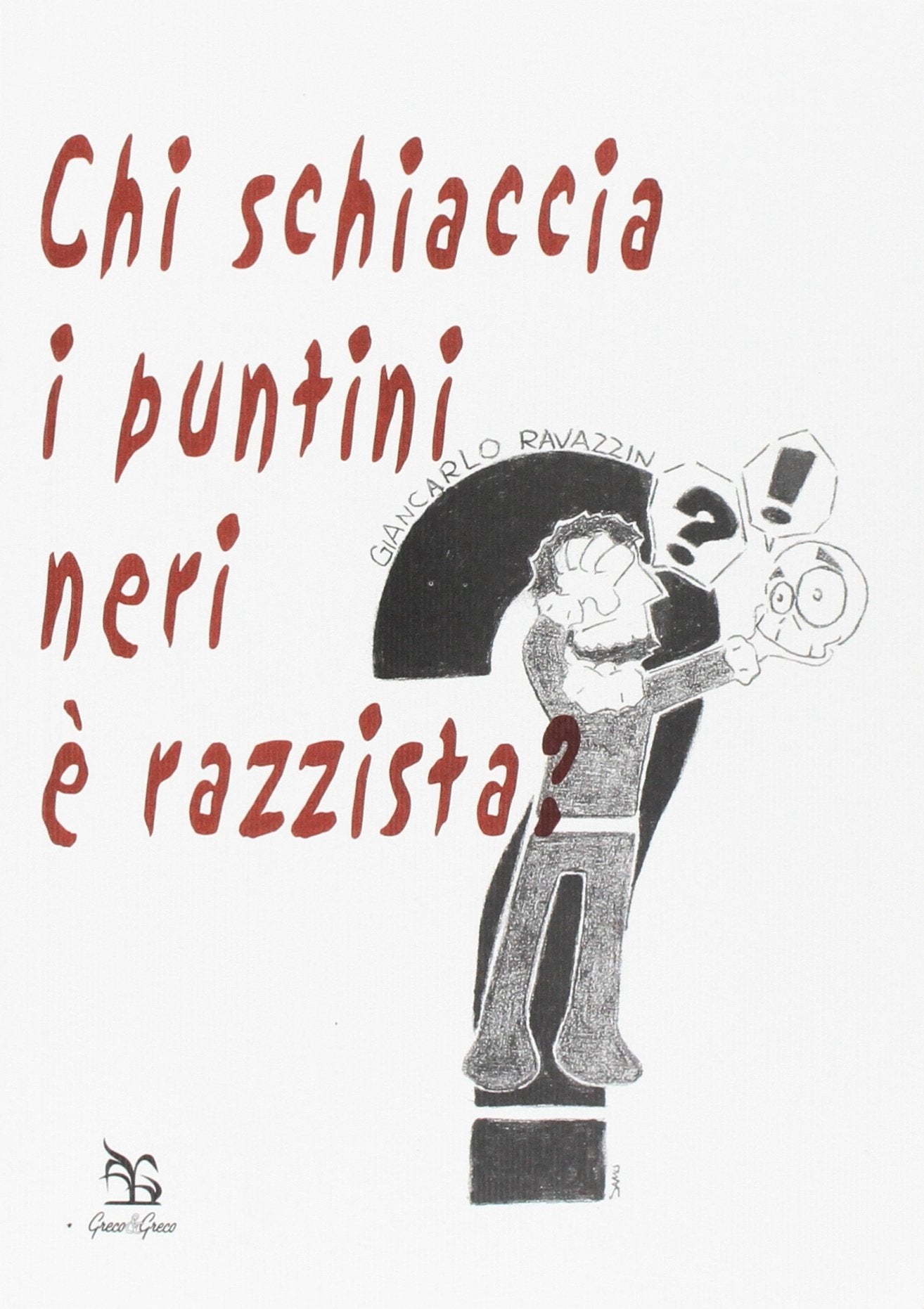 Chi schiaccia i puntini neri è razzista? book