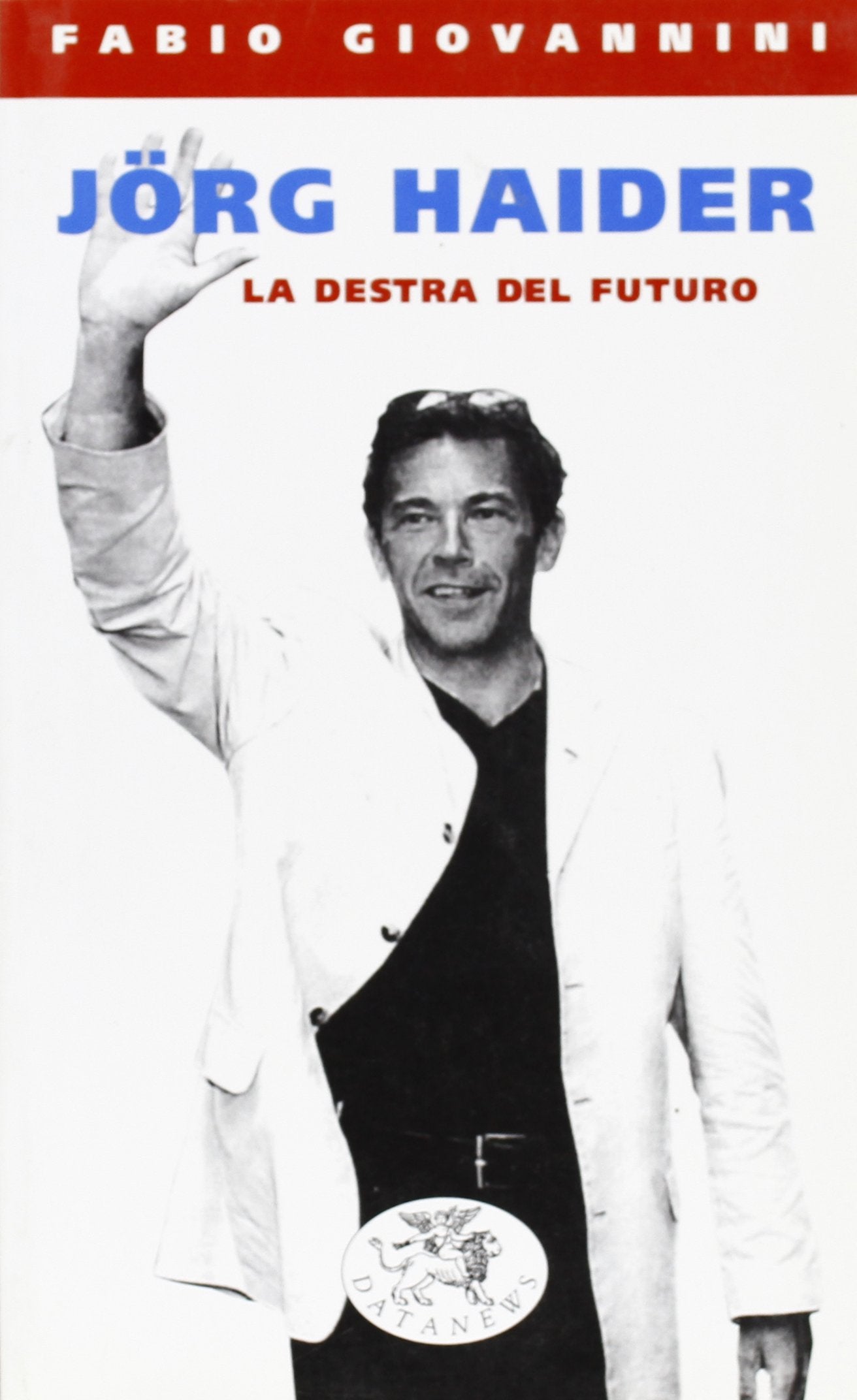 Jörg Haider. La Destra del futuro (Short books) Memories