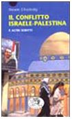 Il conflitto Israele-Palestina. E altri scritti Politics & History books