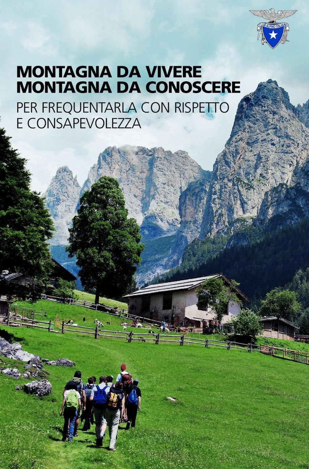 Montagna da vivere, montagna da conoscere. Per frequentarla con rispetto e consapevolezza book
