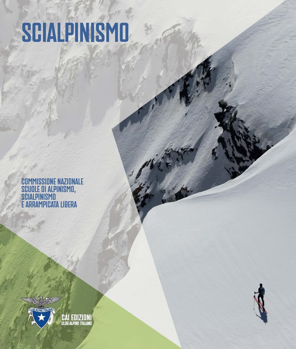 Manuale di scialpinismo (I Manuali del Club Alpino Italiano) Leisure & Fun
