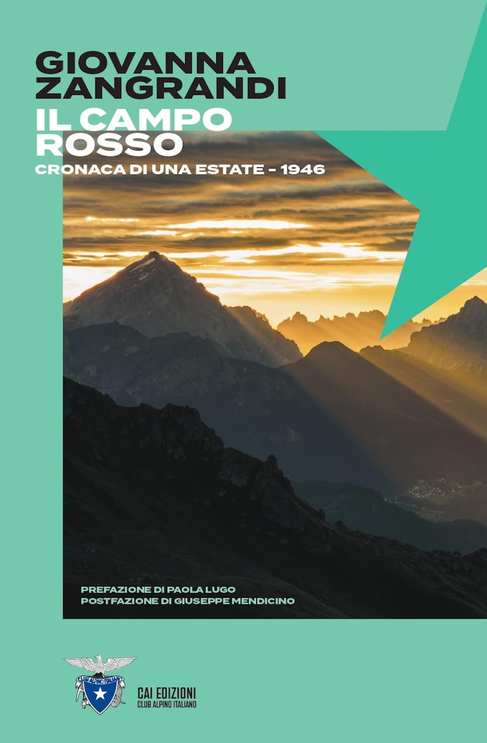 Il campo rosso. Cronaca di una estate. 1946 (Voci di montagna) Memories