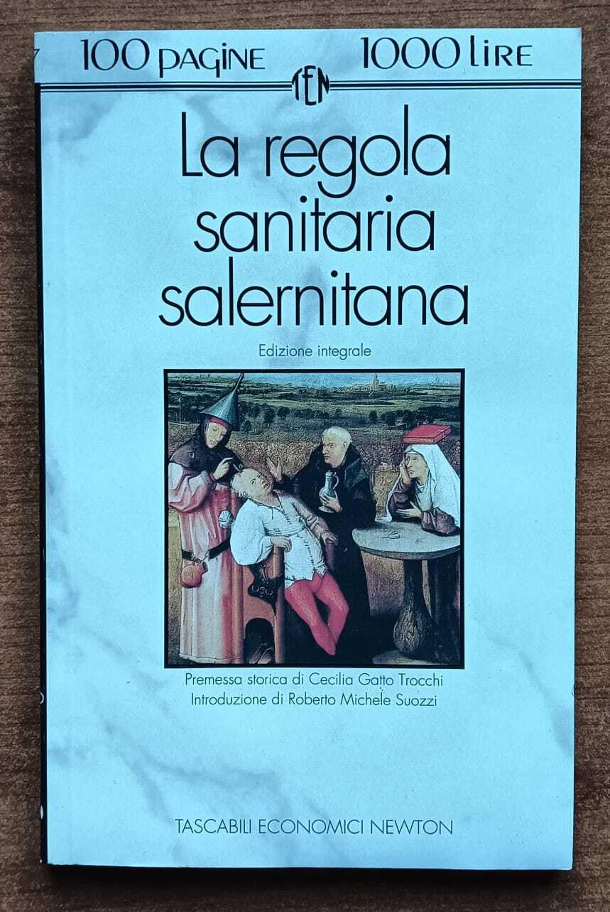 La regola sanitaria salernitana (Tascabili economici Newton) Medicine