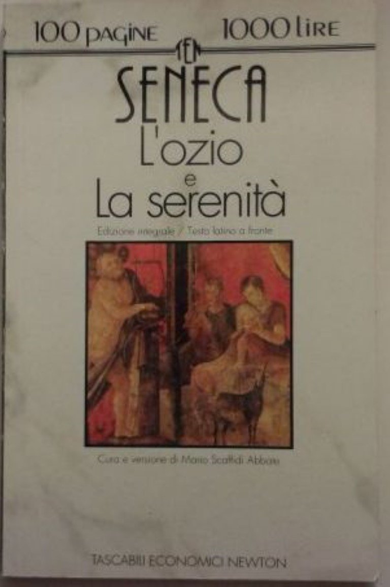 L'ozio-La serenità. Testo latino a fronte (Tascabili economici Newton) Historical Fiction