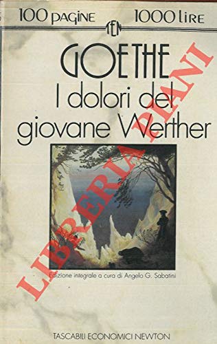 I dolori del giovane Werther. Ediz. integrale (Tascabili economici Newton) Classics