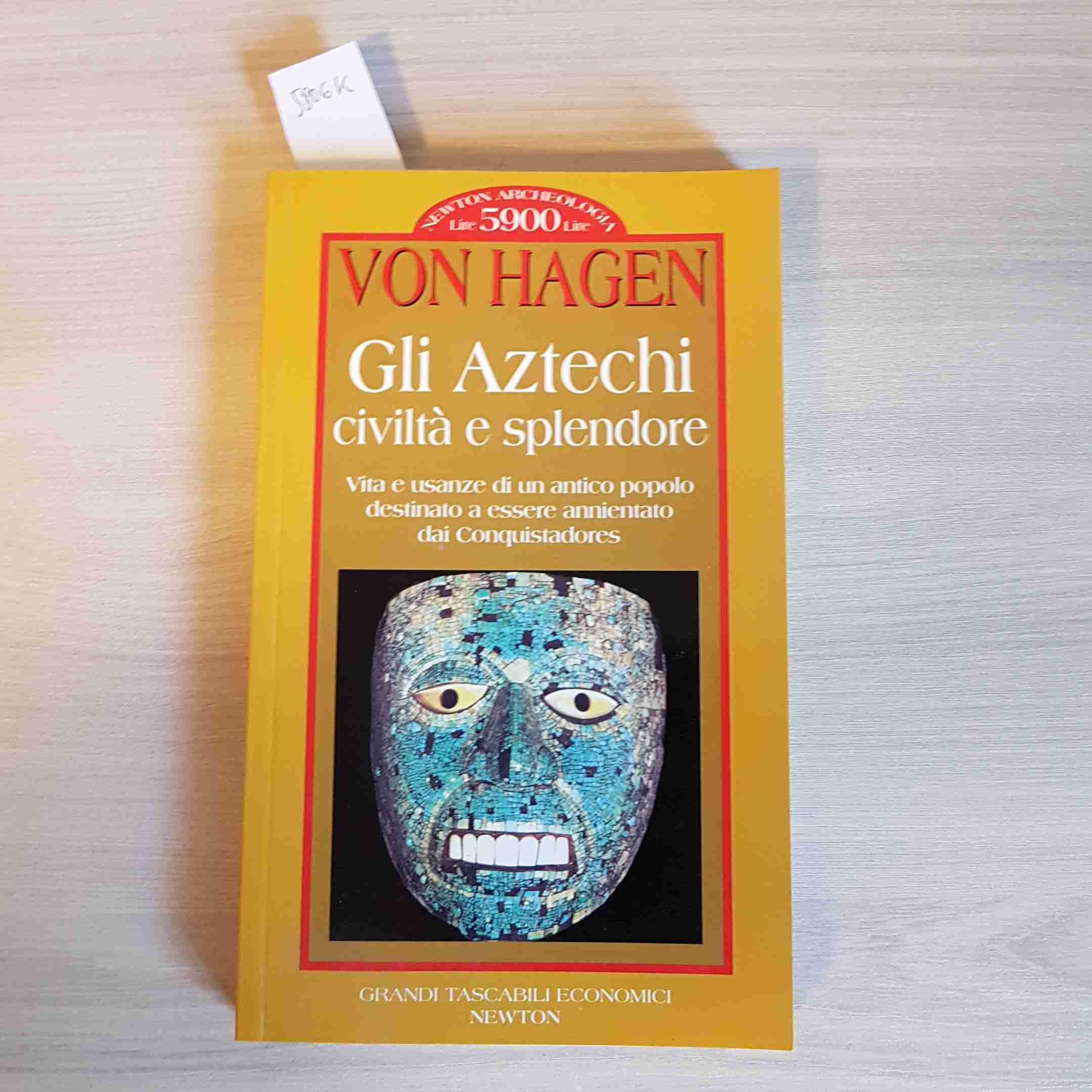 Gli aztechi. Civiltà e splendore (Grandi tascabili economici) Politics & History books