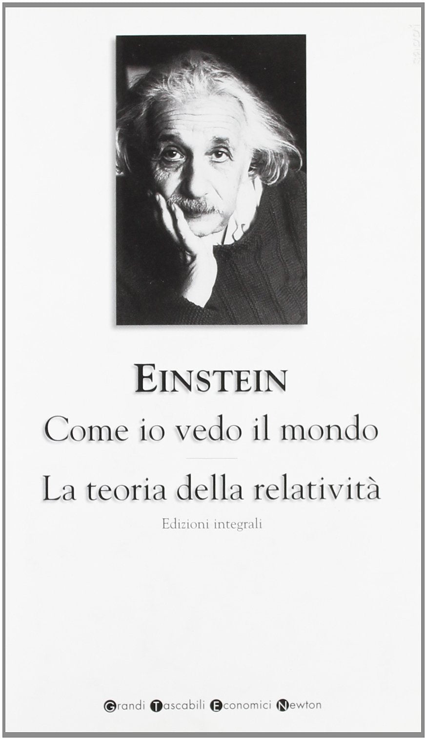 Come io vedo il mondo. La teoria della relatività (Grandi tascabili economici) Natural Sciences