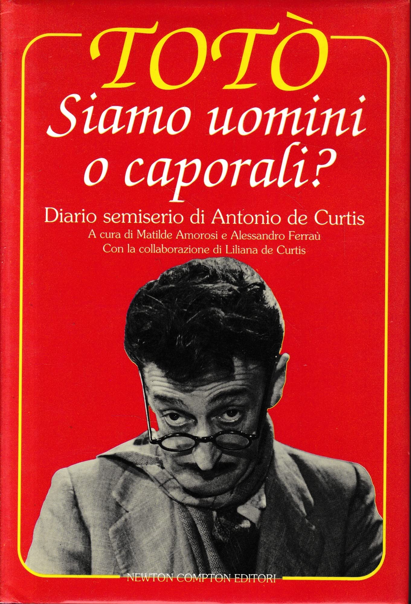 TOTO' Siamo uomini o caporali Diario semiserio d Books