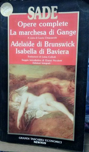 Opere complete: La marchesa di Gange-Adelaide di Brunswick-Isabella di Baviera (Grandi tascabili economici) Contemporary literature
