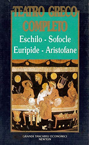 Teatro greco completo. Tutte le tragedie di Eschilo, Sofocle, Euripide e tutte le commedie di Aristofane (Grandi tascabili economici) Contemporary literature