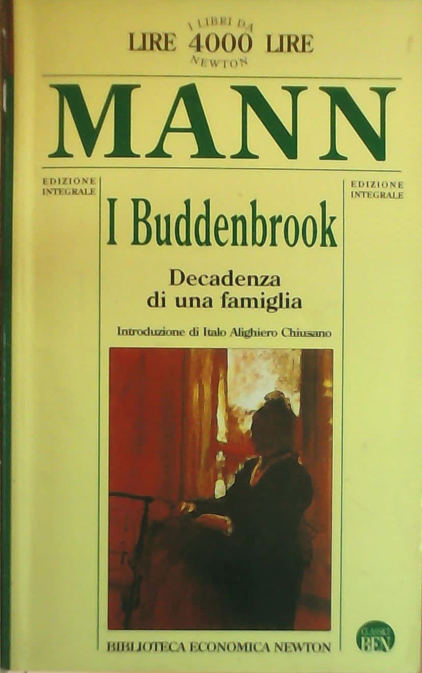 I Buddenbrook. Decadenza di una famiglia (Biblioteca economica Newton) Classics