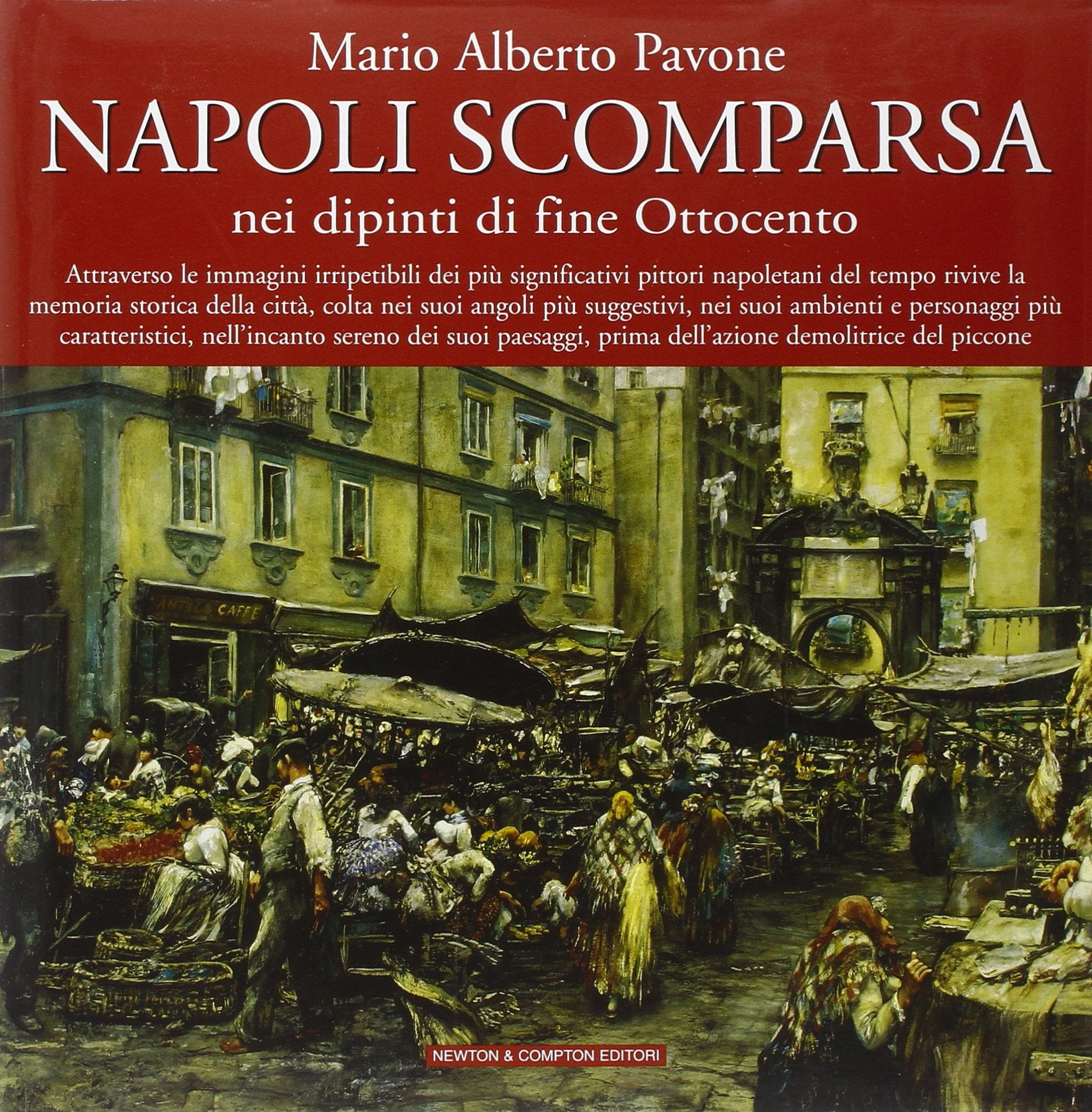 Napoli scomparsa, nei dipinti di fine Ottocento. Ediz. illustrata (Quest'Italia) Film, Art & Culture