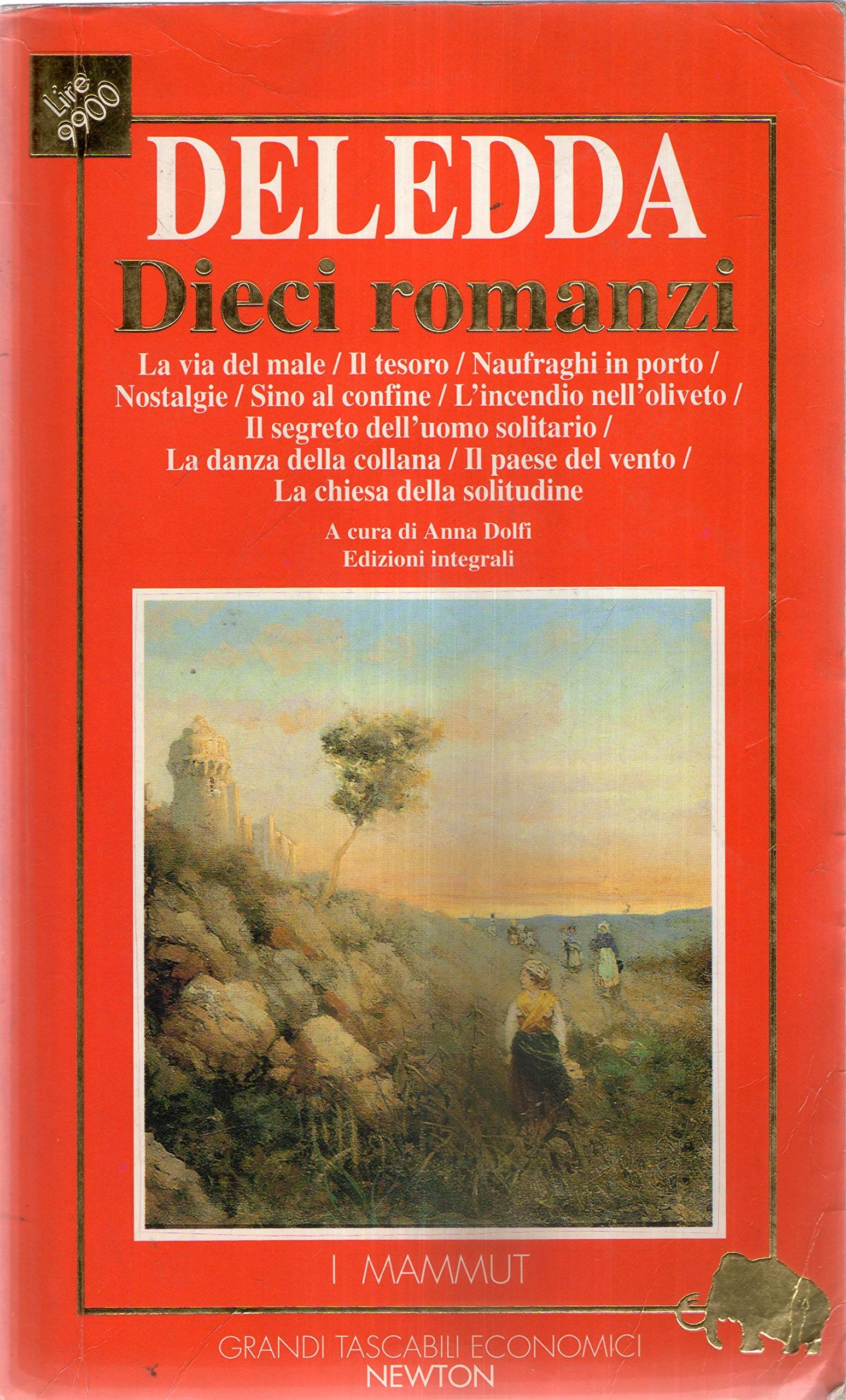 Dieci romanzi: La via del male-Il tesoro-Naufraghi in porto-Nostalgie-Sino al confine-L'incendio nell'oliveto-Il segreto dell'uomo solitario... (Grandi tascabili economici. I mammut) Contemporary literature Books