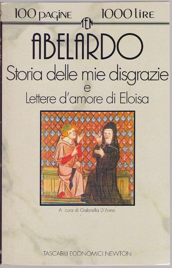 Storia delle mie sventure-Lettere d'amore di Eloisa (Tascabili economici Newton) Philosophy
