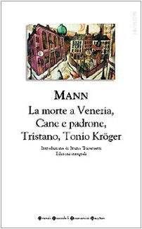 Romanzi brevi. Tristano-Tonio Kröger-La morte a Venezia-Cane e padrone book