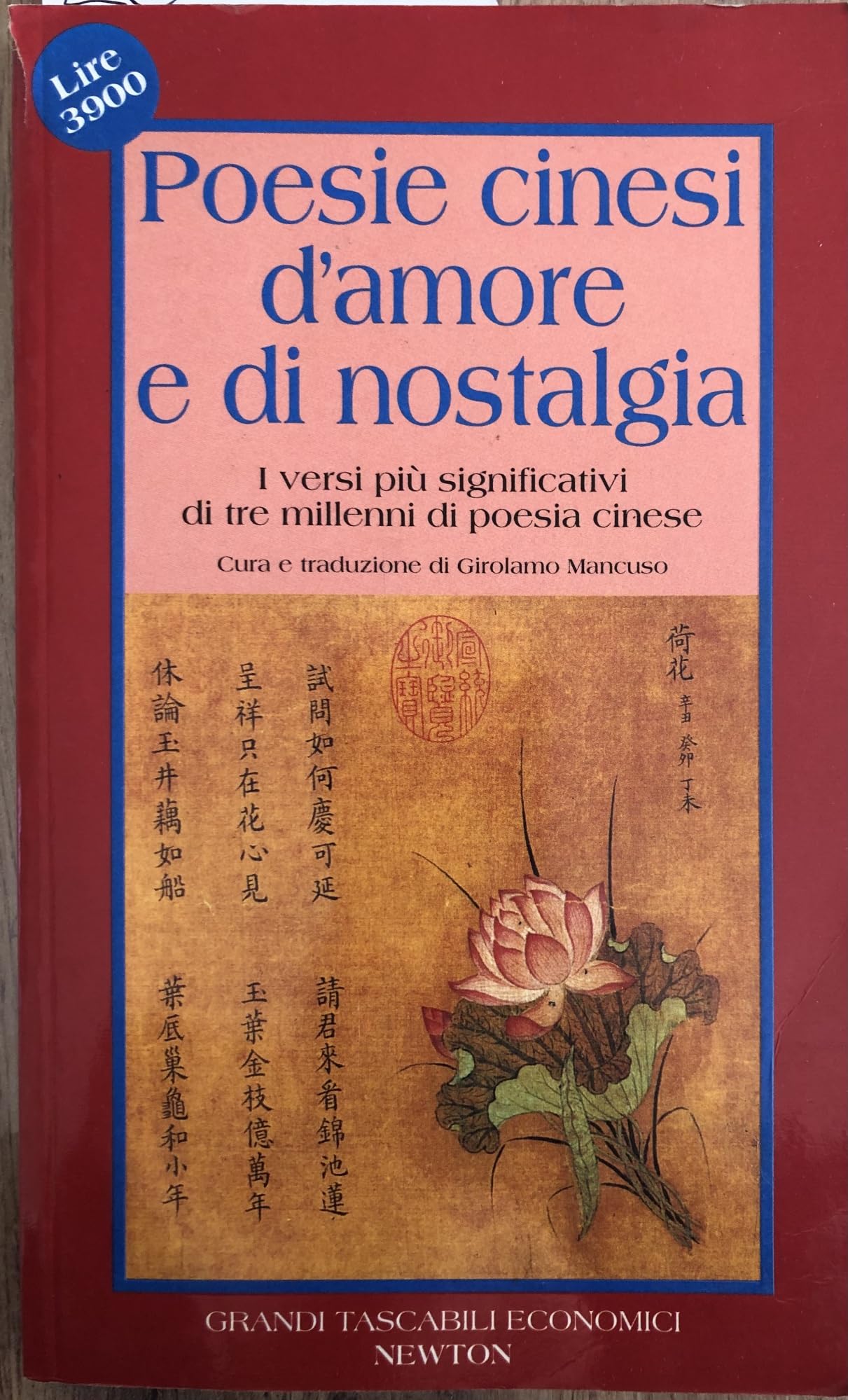 Poesie cinesi d'amore e di nostalgia. I versi più significativi di tre millenni di poesie cinesi (Grandi tascabili economici) Poetry