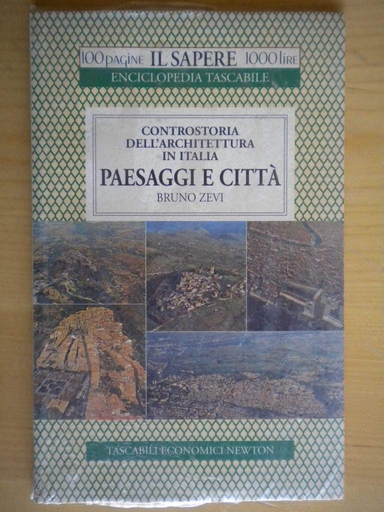 Controstoria dell'architettura in Italia. Paesaggi e città (Il sapere) Architecture