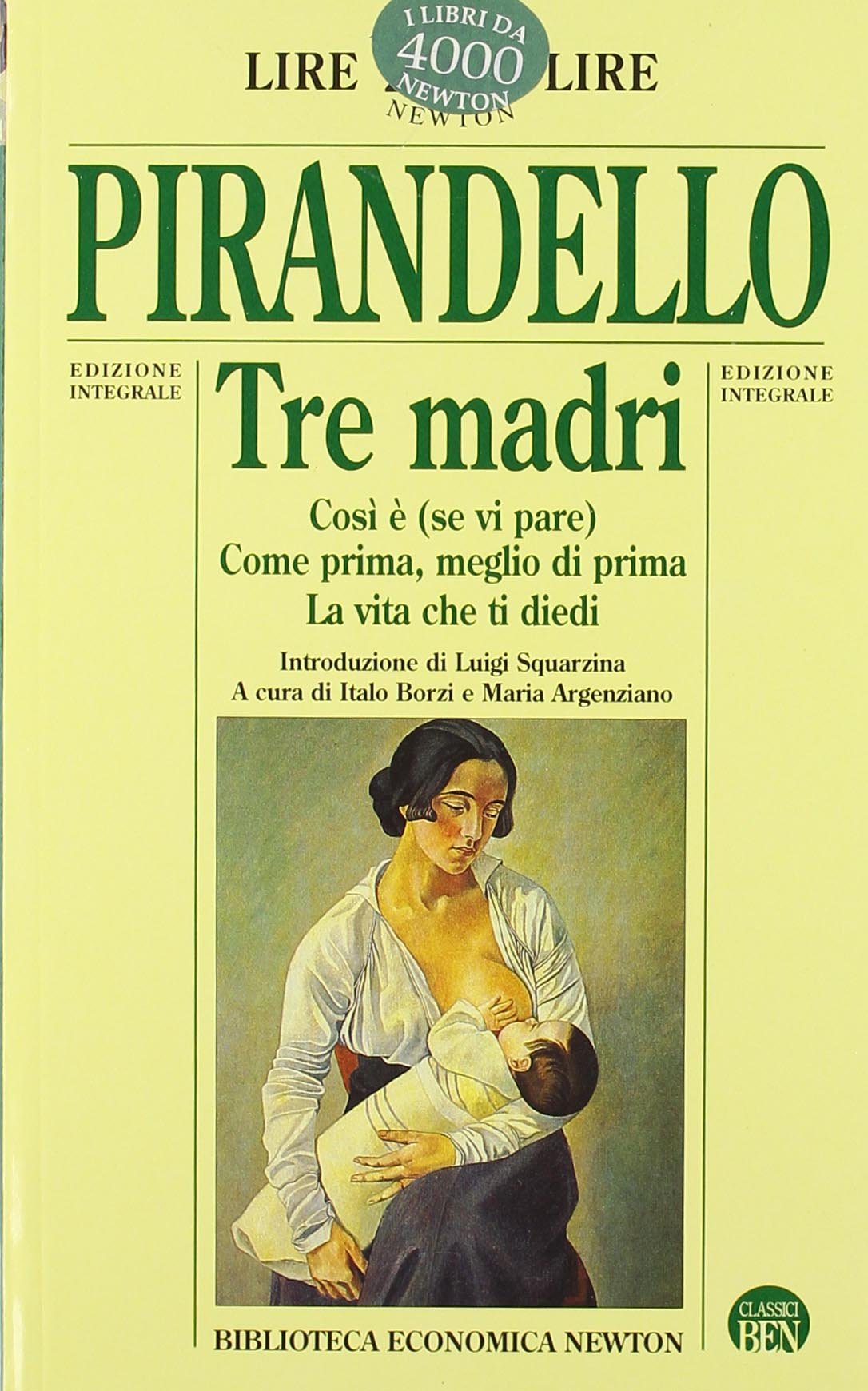Tre madri: Così è (se vi pare)-Come prima, meglio di prima-La vita che ti diedi Drama