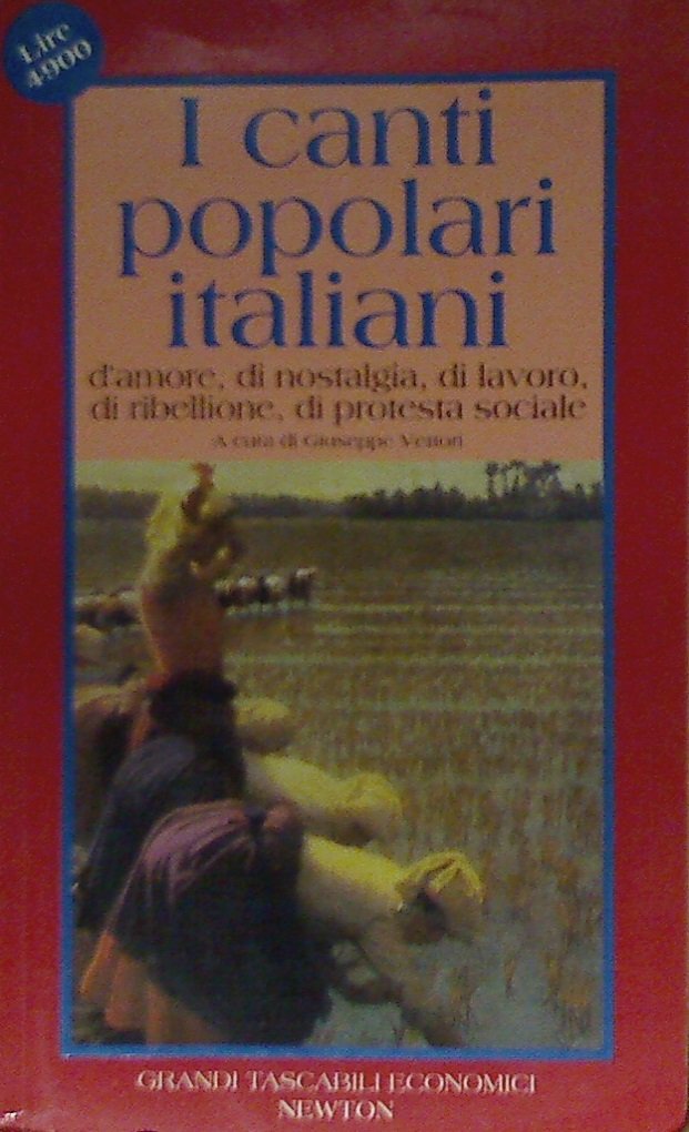 Canti popolari italiani d'amore, di nostalgia, di lavoro, di ribellione, di protesta sociale (Grandi tascabili economici) Books