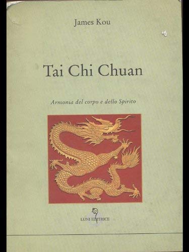 Tai Chi Chuan. Armonia del corpo e dello spirito (Le vie dell'armonia. Quaderni tecnici) Philosophy