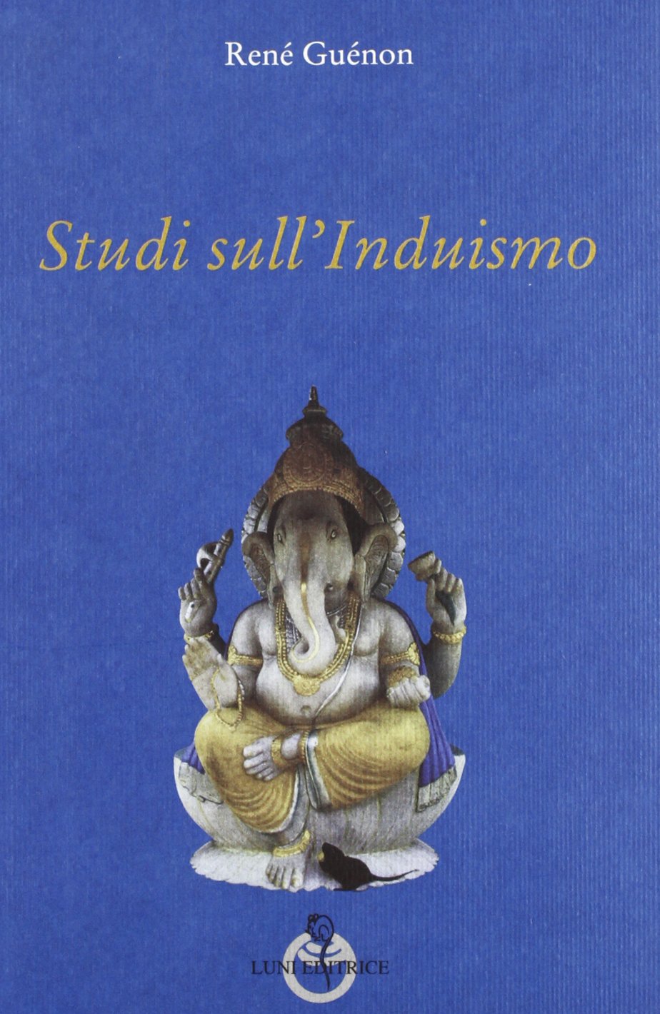 Studi sull'Induismo (Grandi pensatori d'Oriente e d'Occidente) Religion & Esotericism