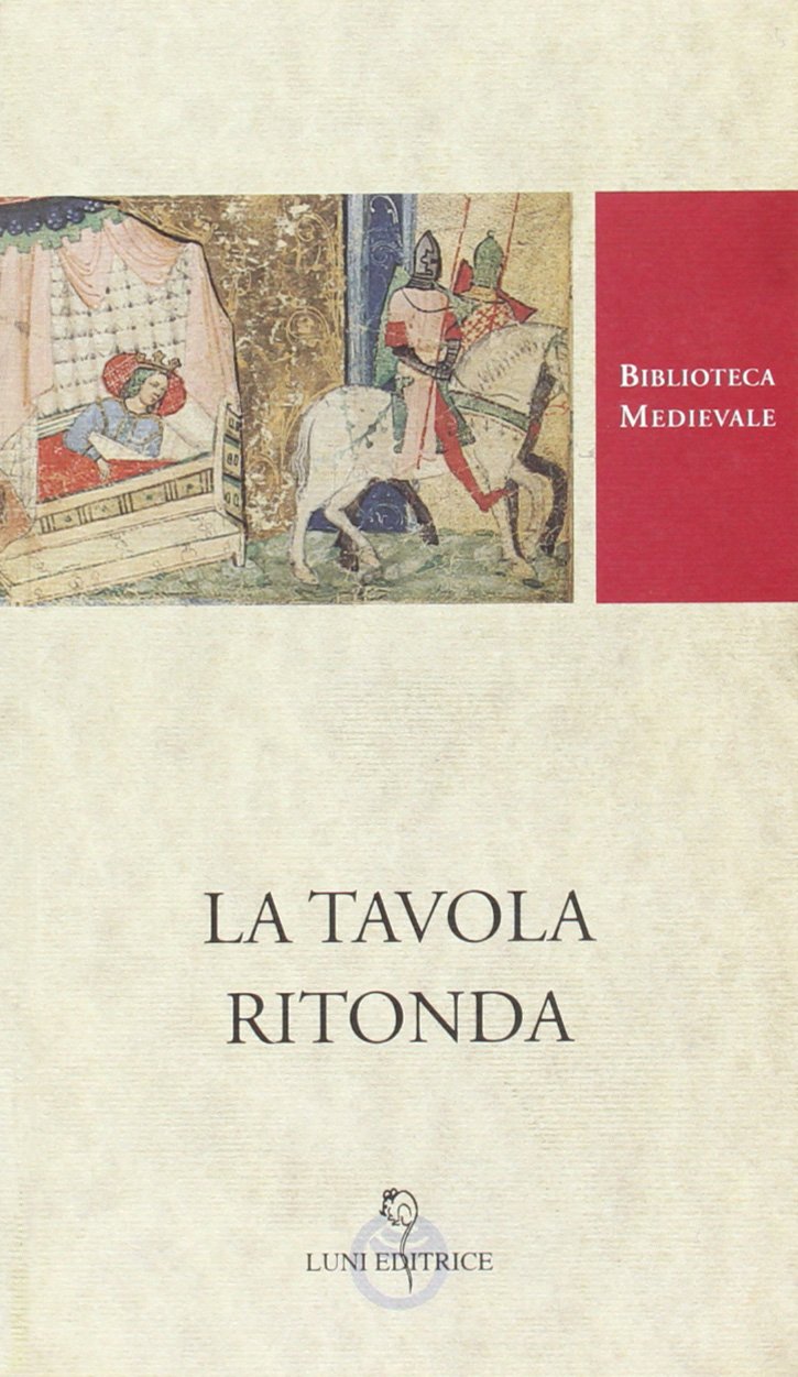 La tavola ritonda. Ediz. critica (Biblioteca medievale) Contemporary literature