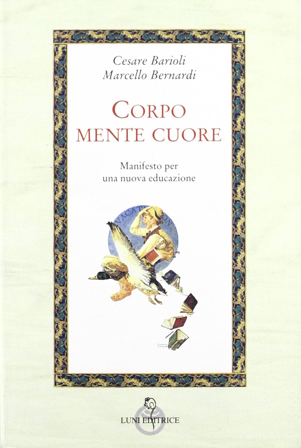Corpo, mente, cuore. Manifesto per una nuova educazione (Attraverso lo specchio) Books