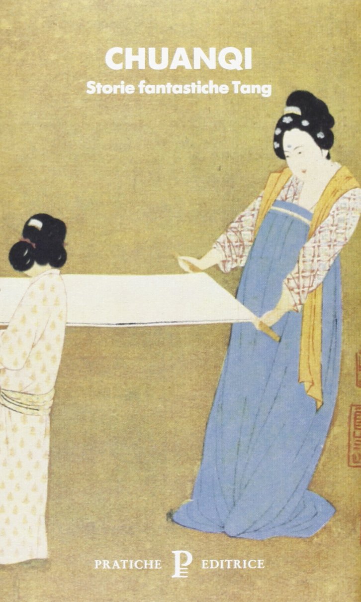 Chuanqi. Storie fantastiche Tang. Testo cinese a fronte. Ediz. critica (Biblioteca medievale) Contemporary literature