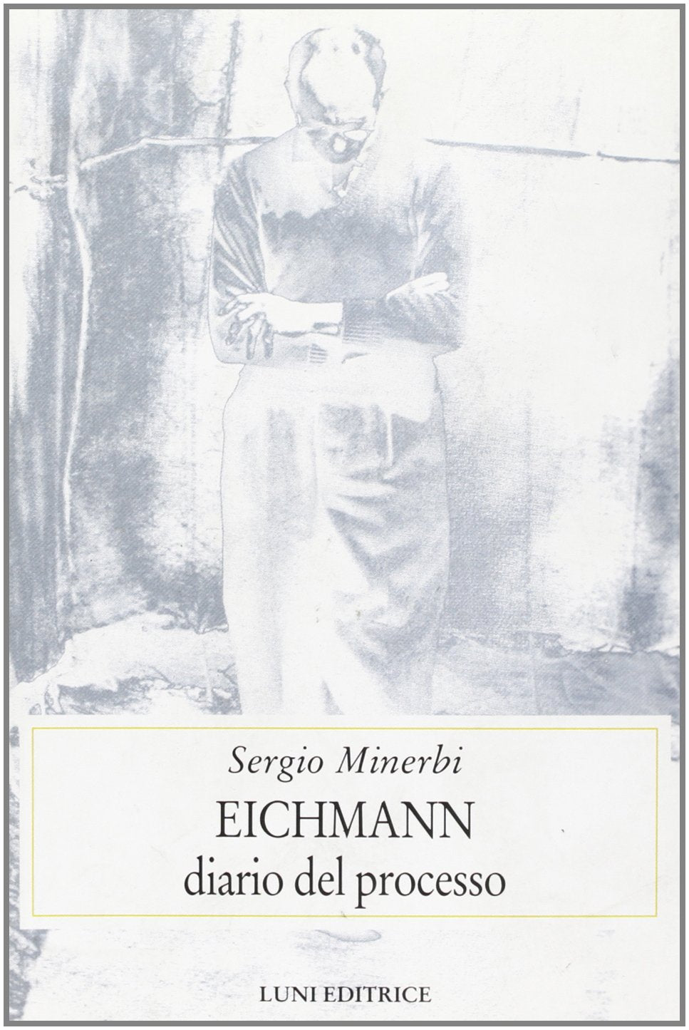Eichmann. Diario del processo (Storia contemporanea) Politics & Society