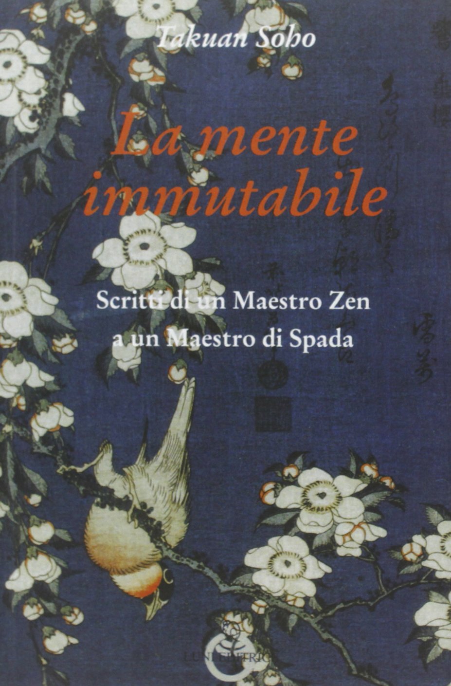 La mente immutabile. Scritti di un maestro zen a un maestro di spada Leisure & Fun