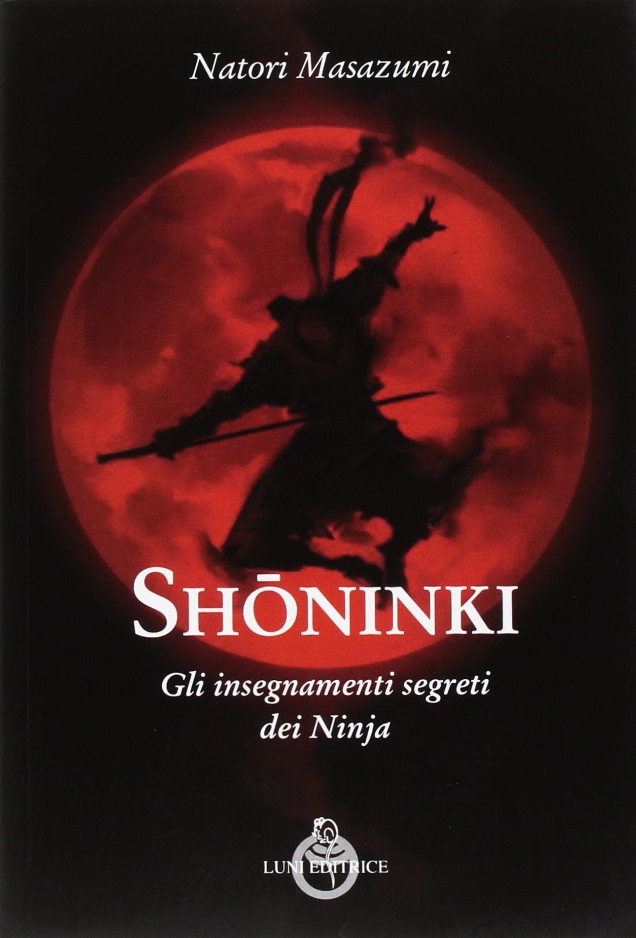 Shoninki. Gli insegnamenti segreti dei Ninja Leisure & Fun