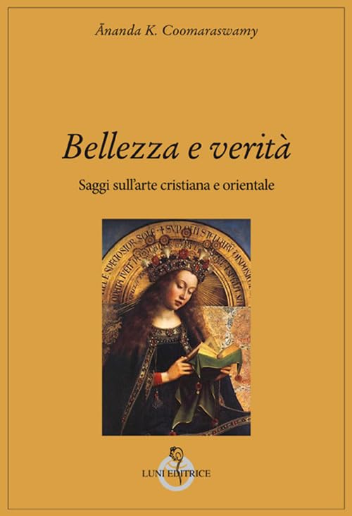 Bellezza e verità. Saggi sull'arte cristiana e orientale (Grandi pensatori d'Oriente e d'Occidente) Film, Art & Culture