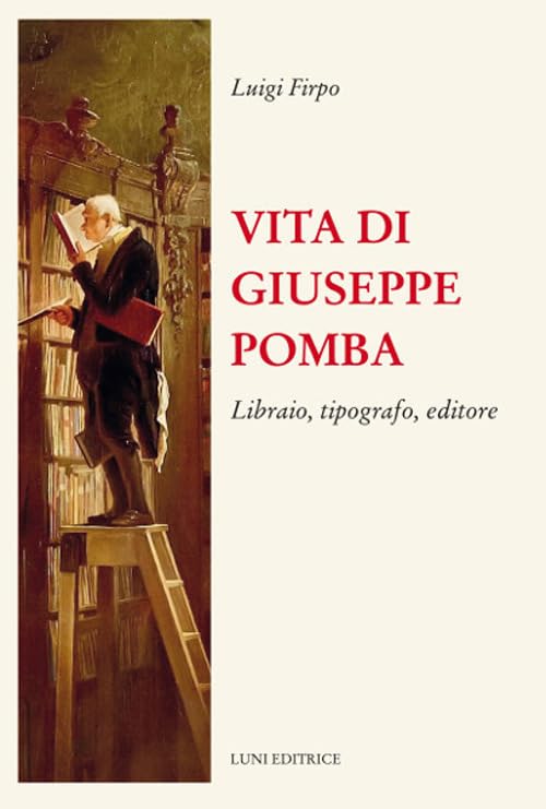 Vita di Giuseppe Pomba. Libraio, tipografo, editore Media & Communication