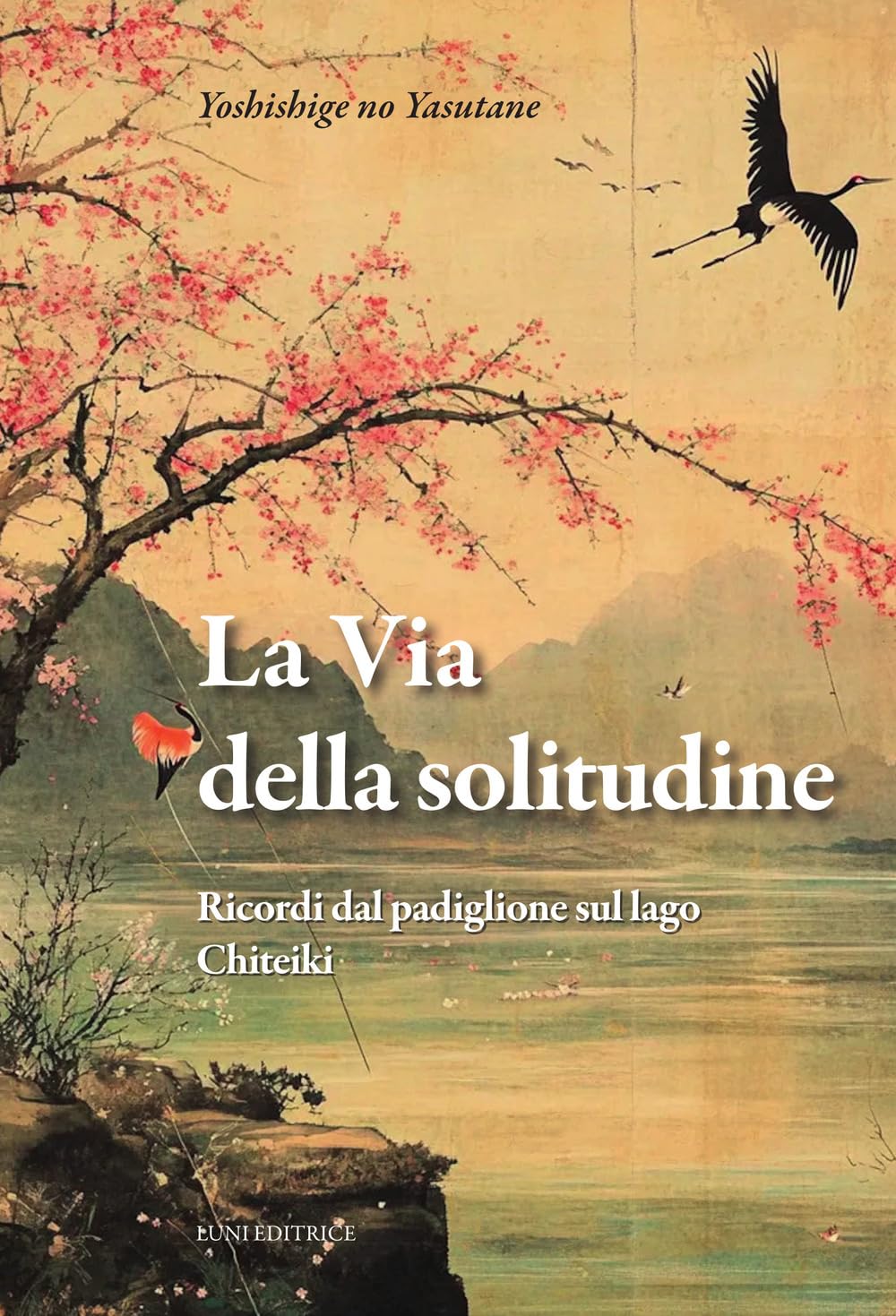 La via della solitudine. Ricordi dal padiglione sul lago. Chiteiki book
