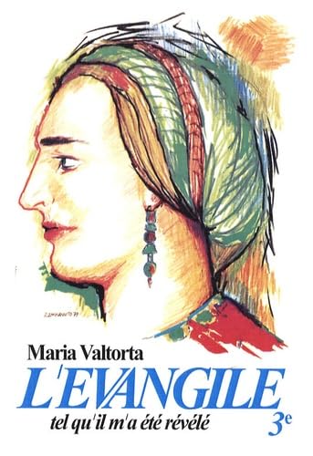 L'Evangile tel qu'il m'a été révélé: Volume 3, La deuxième année de la vie publique (première partie) book