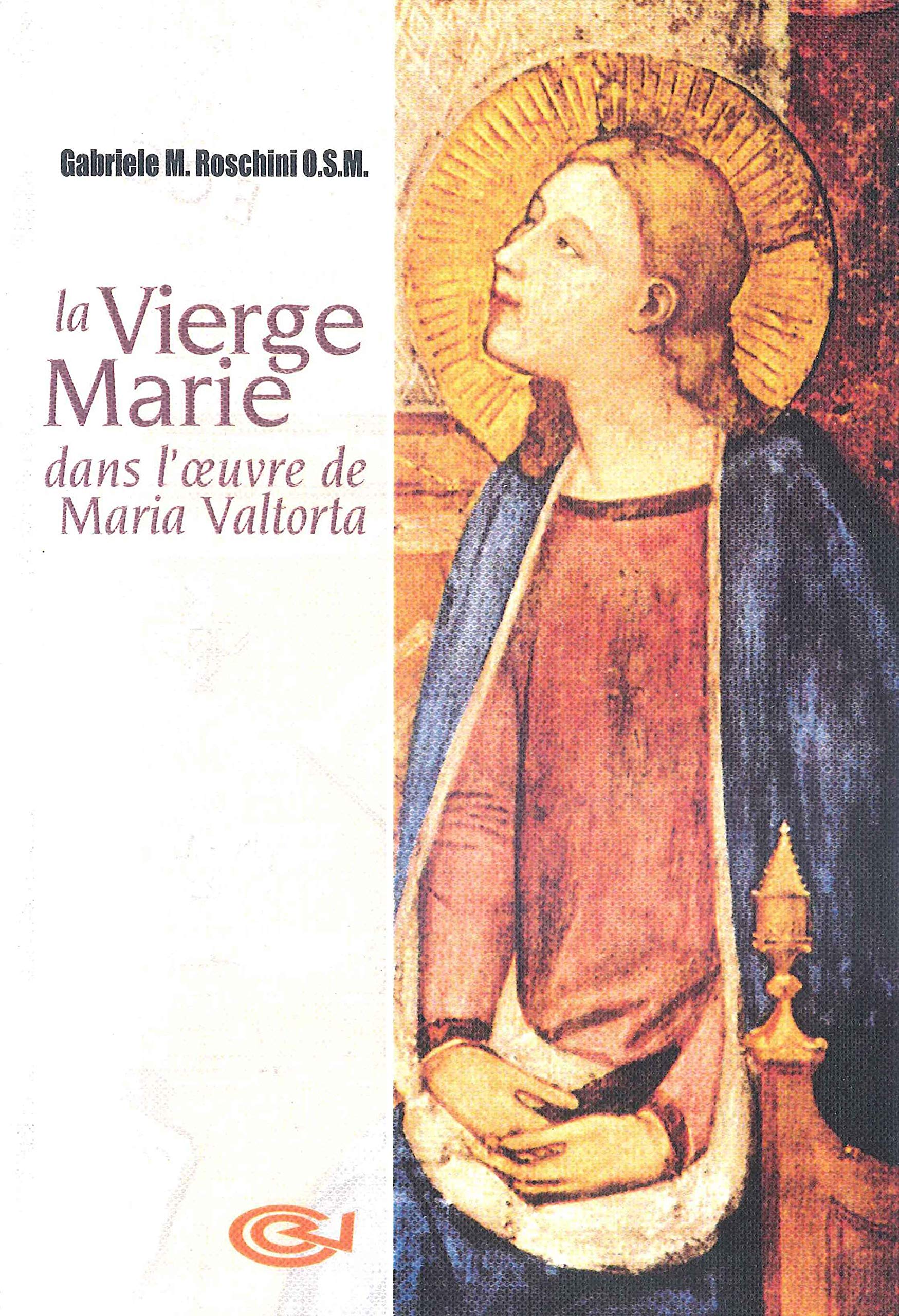 La vierge Marie dans l'oeuvre de Maria Valtorta Religion & Esotericism