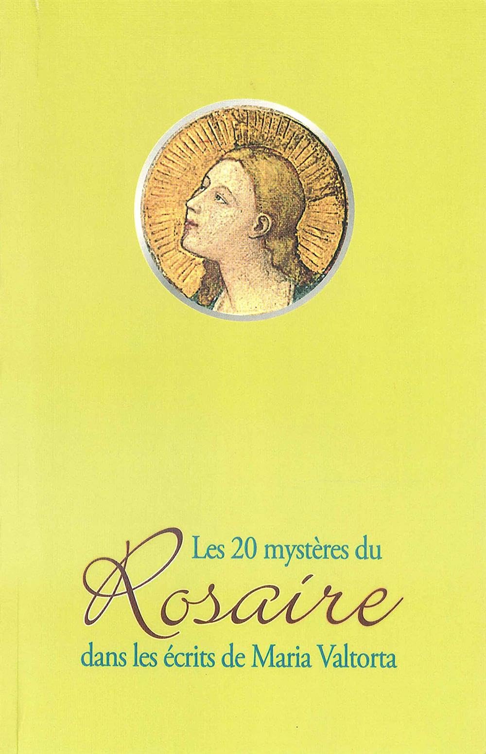 Les 20 mystères du Rosaire dans les écrits de Maria Valtorta Religion & Esotericism