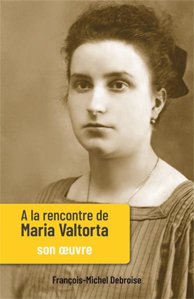 A la rencontre de Maria Valtorta. Vol. 2. Son oeuvre book