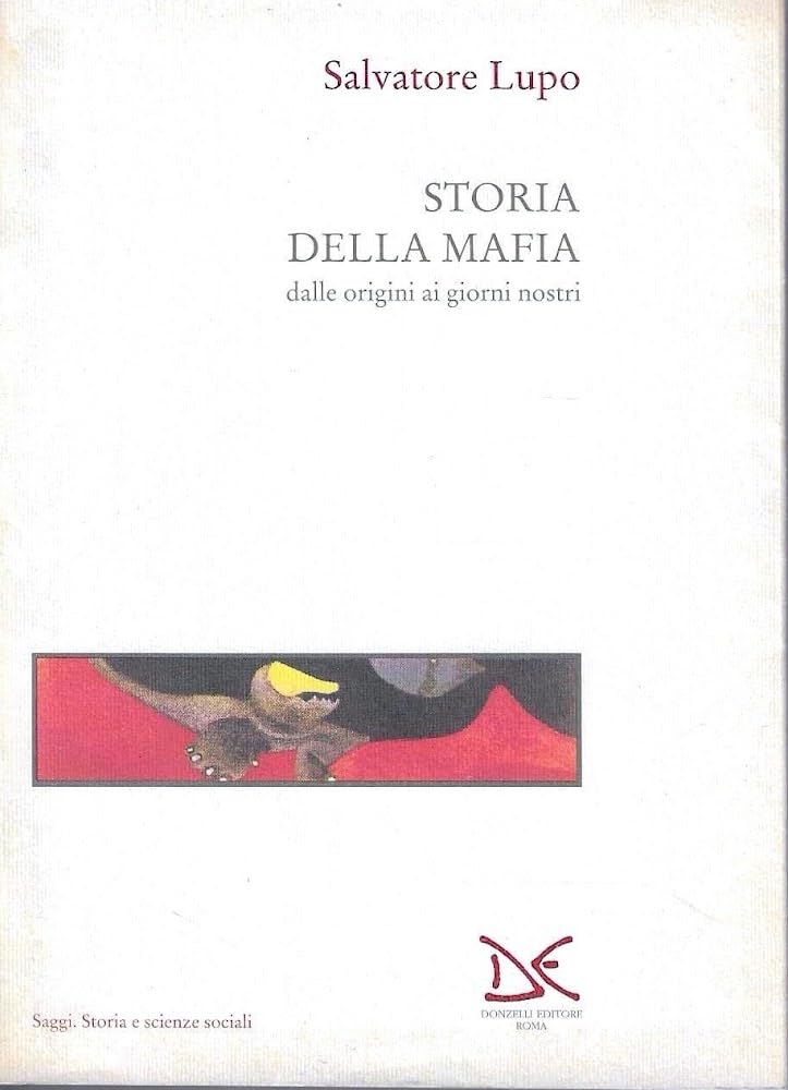 Storia della mafia dalle origini ai giorni nostri (Saggi. Storia e scienze sociali) Social Sciences