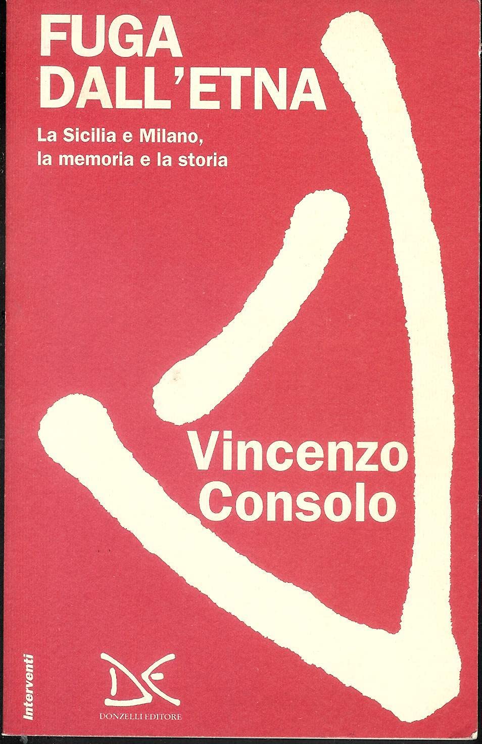 Fuga dall'Etna. La Sicilia e Milano, la memoria e la storia book